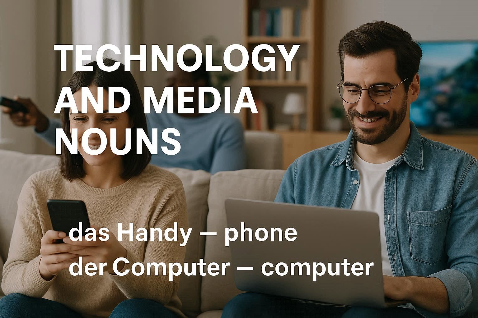 Cover Image for Technik & Medien 💻📱 – German Nouns (Substantive) 📚